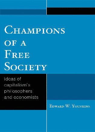 Edward W. Younkins - Champions of a Free Society, Häftad