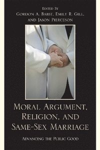 bokomslag Moral Argument, Religion, and Same-Sex Marriage