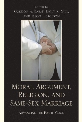 Moral Argument, Religion, and Same-Sex Marriage 1