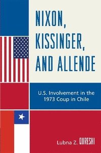 bokomslag Nixon, Kissinger, and Allende