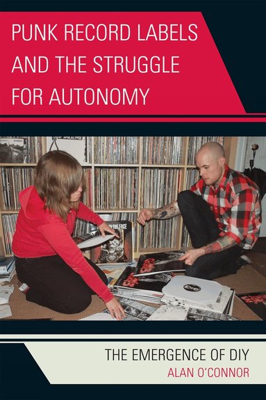 Alan O'Connor - Punk Record Labels and the Struggle for Autonomy, Häftad