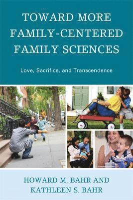 Toward More Family-Centered Family Sciences 1