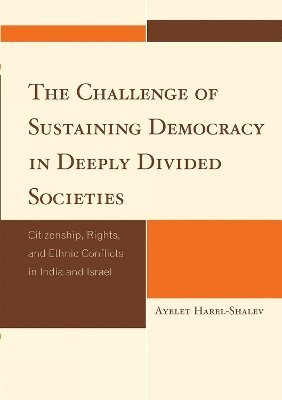 The Challenge of Sustaining Democracy in Deeply Divided Societies 1