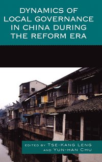 bokomslag Dynamics of Local Governance in China During the Reform Era