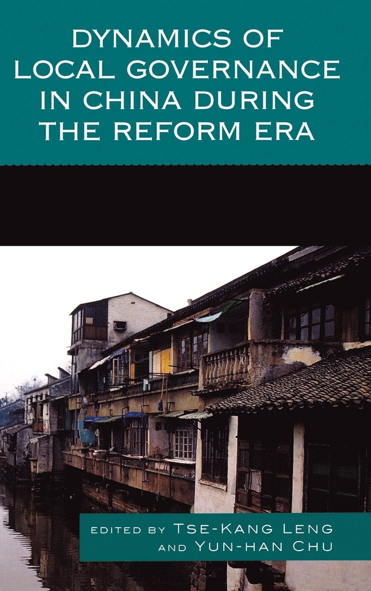 Dynamics of Local Governance in China During the Reform Era 1