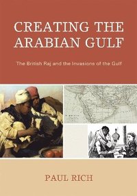 bokomslag Creating the Arabian Gulf