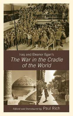 Paul J. Rich, Paul J Rich - Iraq and Eleanor Egan's The War in the Cradle of the World, Inbunden
