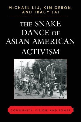 bokomslag The Snake Dance of Asian American Activism