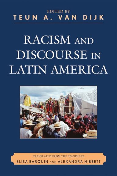 Teun A. Van Dijk - Racism and Discourse in Latin America, Häftad