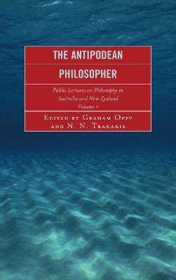 Graham Oppy, N. N. Trakakis, Lynda Burns, Steven Gardner, Fiona Leigh - Antipodean Philosopher, Inbunden