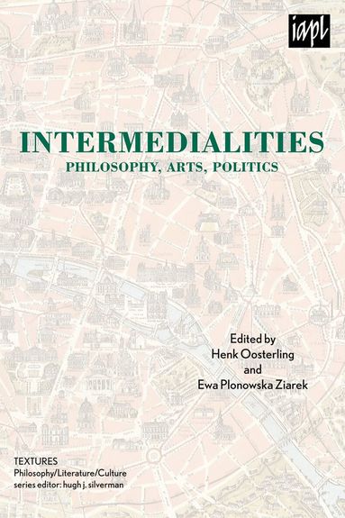 Henk Oosterling, Ewa Plonowska Ziarek - Intermedialities, Inbunden