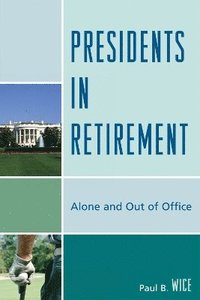 bokomslag Presidents in Retirement