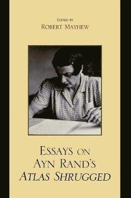 Essays on Ayn Rand's Atlas Shrugged 1