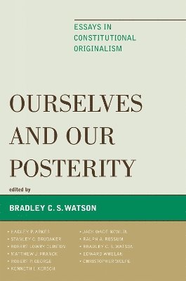 Bradley C. S. Watson, Saint Vincent College Watson, Bradley C. S. - Ourselves and Our Posterity, Inbunden