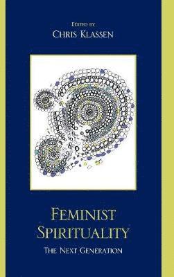 Chris Klassen - Feminist Spirituality, Inbunden