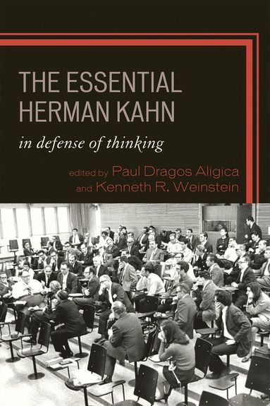 Paul Dragos Aligica, Kenneth R. Weinstein - Essential Herman Kahn, Inbunden