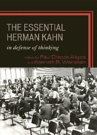 Paul Dragos Aligica, Kenneth R. Weinstein - Essential Herman Kahn, Häftad