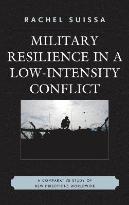 Military Resilience in Low-Intensity Conflict 1
