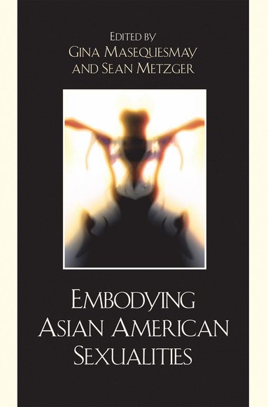 bokomslag Embodying Asian/American Sexualities