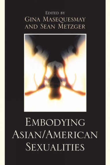 bokomslag Embodying Asian/American Sexualities