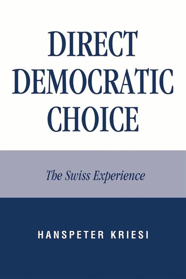 Hanspeter Kriesi - Direct Democratic Choice, Häftad