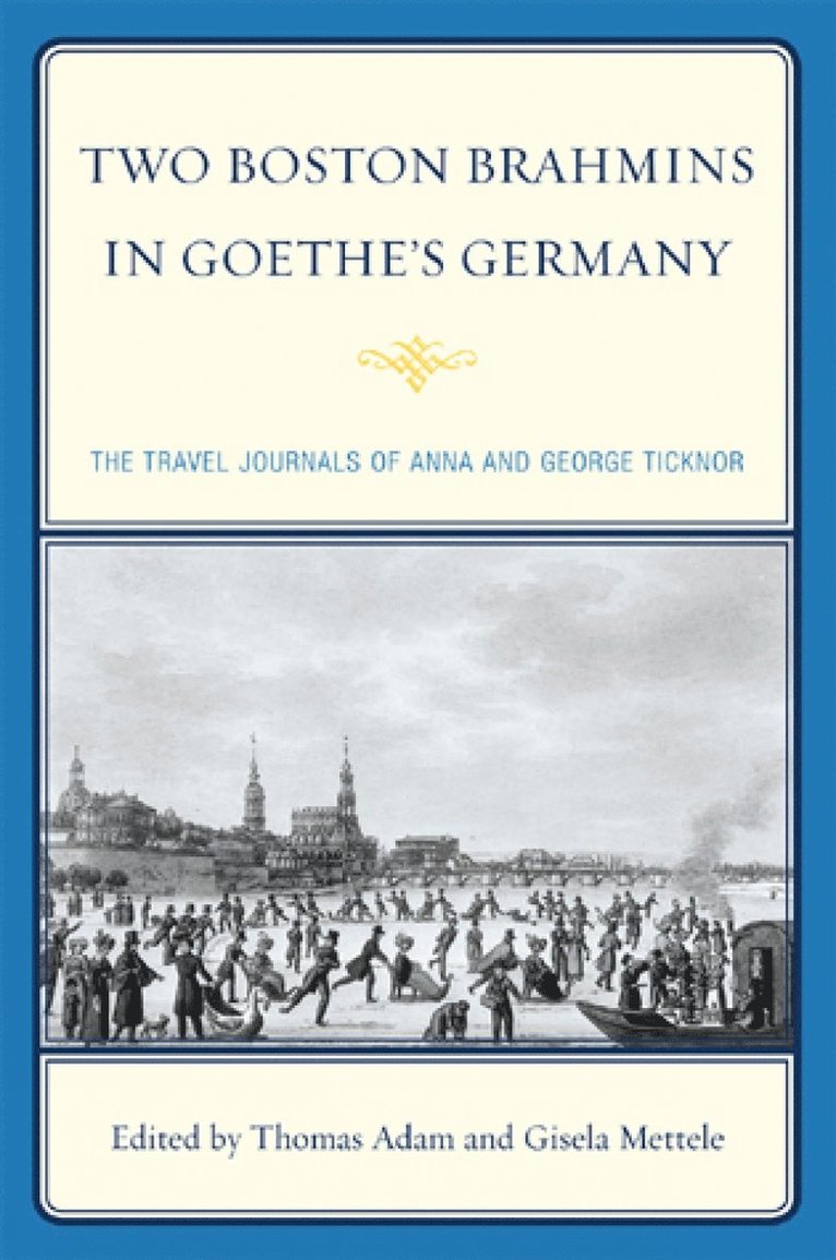 Two Boston Brahmins in Goethe's Germany