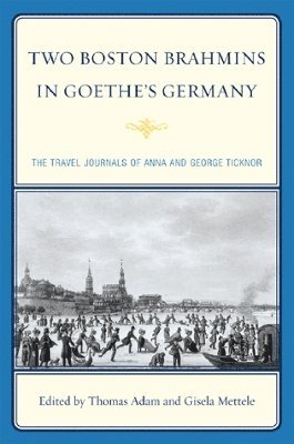 Two Boston Brahmins in Goethe's Germany 1