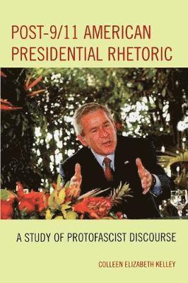 Colleen Elizabeth Kelley - Post-9/11 American Presidential Rhetoric, Häftad