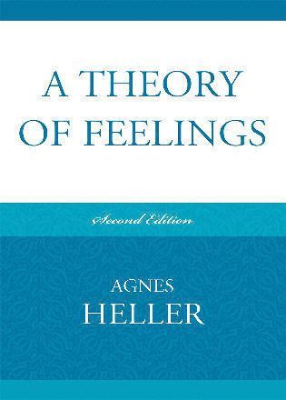 Agnes Heller - Theory of Feelings, Inbunden