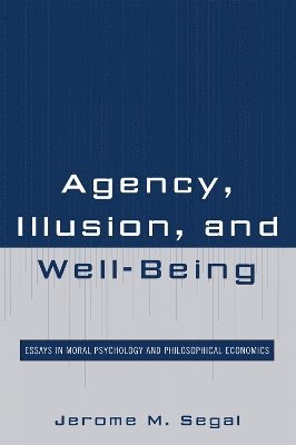 Agency, Illusion, and Well-Being 1