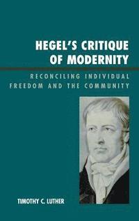 bokomslag Hegel's Critique of Modernity