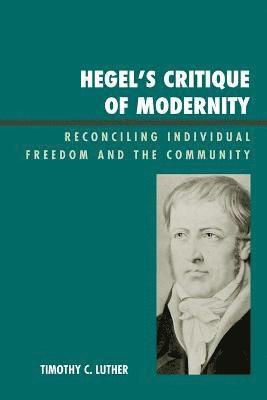 Hegel's Critique of Modernity 1