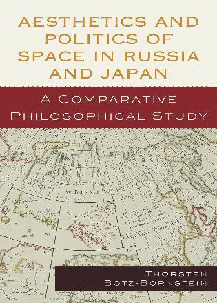 bokomslag Aesthetics and Politics of Space in Russia and Japan