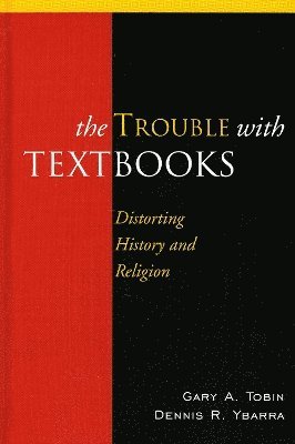 Gary A. Tobin, Dennis R. Ybarra, Gary a. Tobin - Trouble with Textbooks, Inbunden