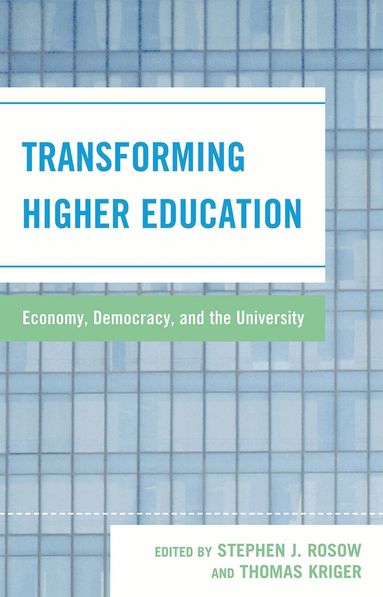 Stephen J. Rosow, Thomas Kriger - Transforming Higher Education, Inbunden