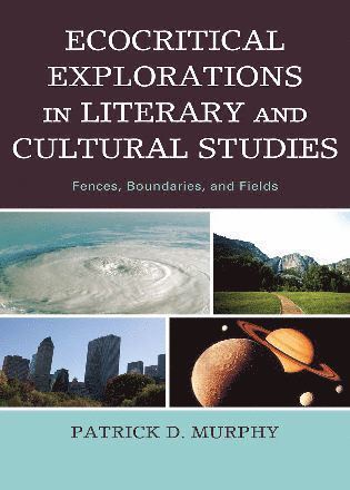 bokomslag Ecocritical Explorations in Literary and Cultural Studies