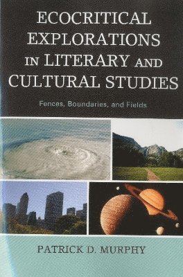 Ecocritical Explorations in Literary and Cultural Studies 1