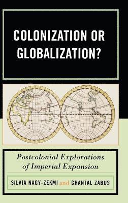 Silvia Nagy-Zekmi, Chantal Zabus - Colonization or Globalization?, Inbunden