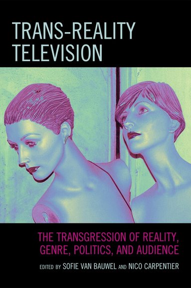 Sofie Van Bauwel, Nico Carpentier - Trans-Reality Television, Häftad
