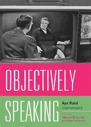 Marlene Podritske, Peter Schwartz - Objectively Speaking, Häftad