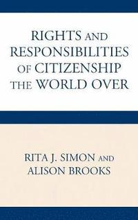 bokomslag The Rights and Responsibilities of Citizenship the World Over