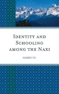 bokomslag Identity and Schooling among the Naxi