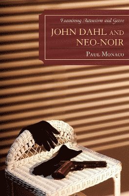 bokomslag John Dahl and Neo-Noir