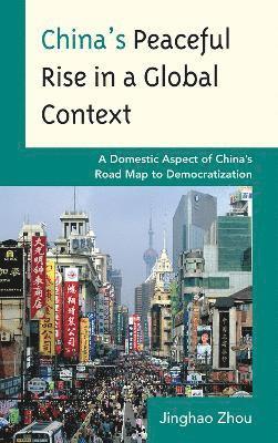 China's Peaceful Rise in a Global Context 1