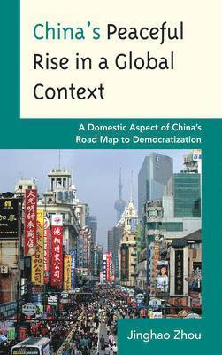 bokomslag China's Peaceful Rise in a Global Context