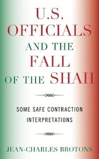 bokomslag U.S. Officials and the Fall of the Shah