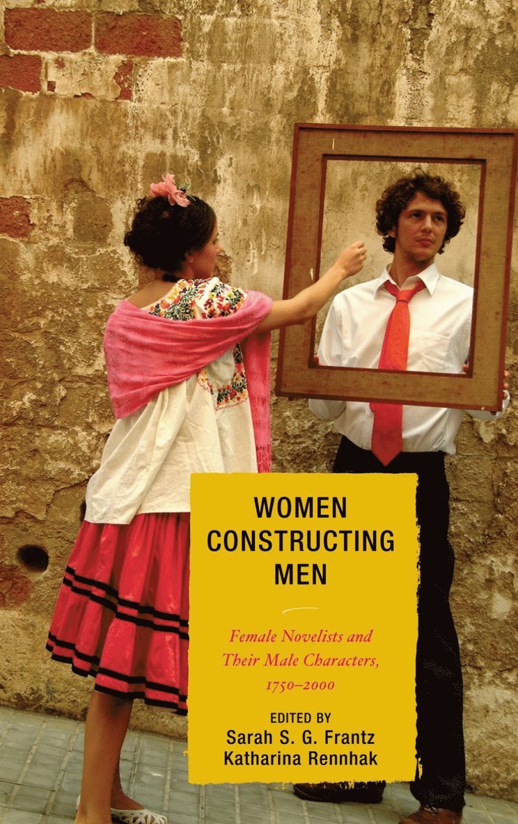 Sarah S. G. Frantz, Katharina Rennhak - Women Constructing Men, Inbunden