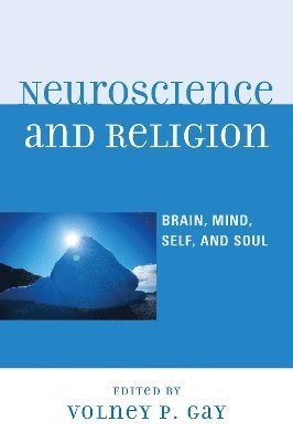 Volney P. Gay, Volney P Gay - Neuroscience and Religion, Inbunden