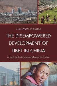 bokomslag The Disempowered Development of Tibet in China
