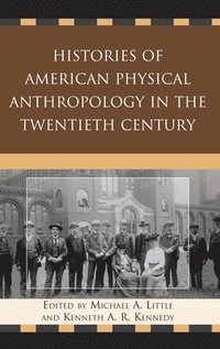 bokomslag Histories of American Physical Anthropology in the Twentieth Century